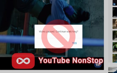 YouTube NonStop - Video Paused Continue Watching
