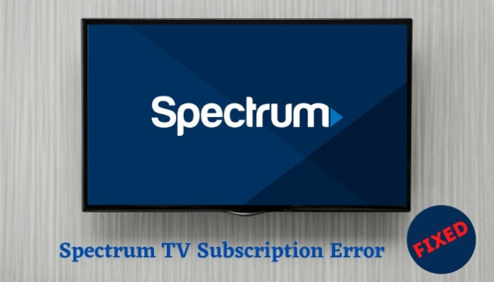 Fixing Spectrum TV Subscription Error