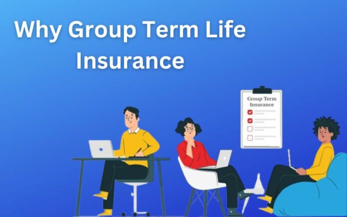Why Group Term Life Insurance